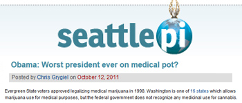 Seattle Post Obama worst president ever on medical pot Seattle Post Obama worst president ever on medical pot
